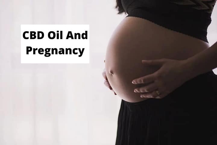 CBD Oil And Pregnancy