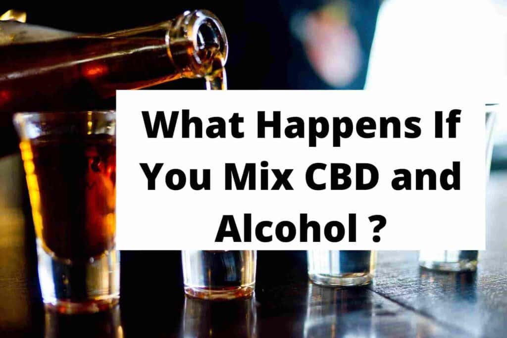 What Happens If You Mix CBD and Alcohol ?