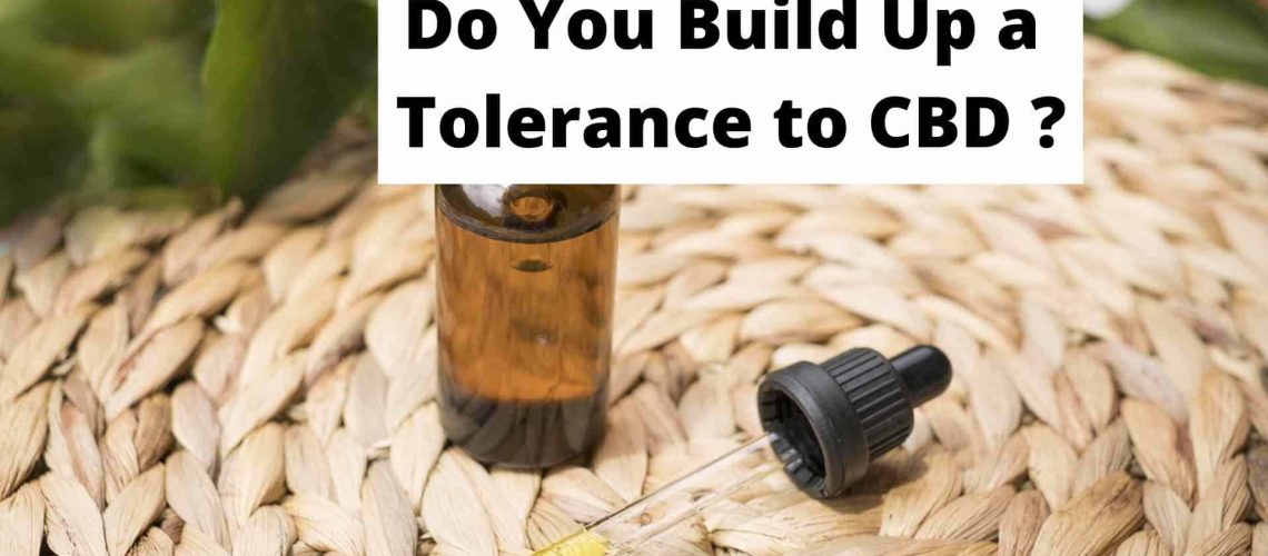 Do You Build Up a Tolerance to CBD