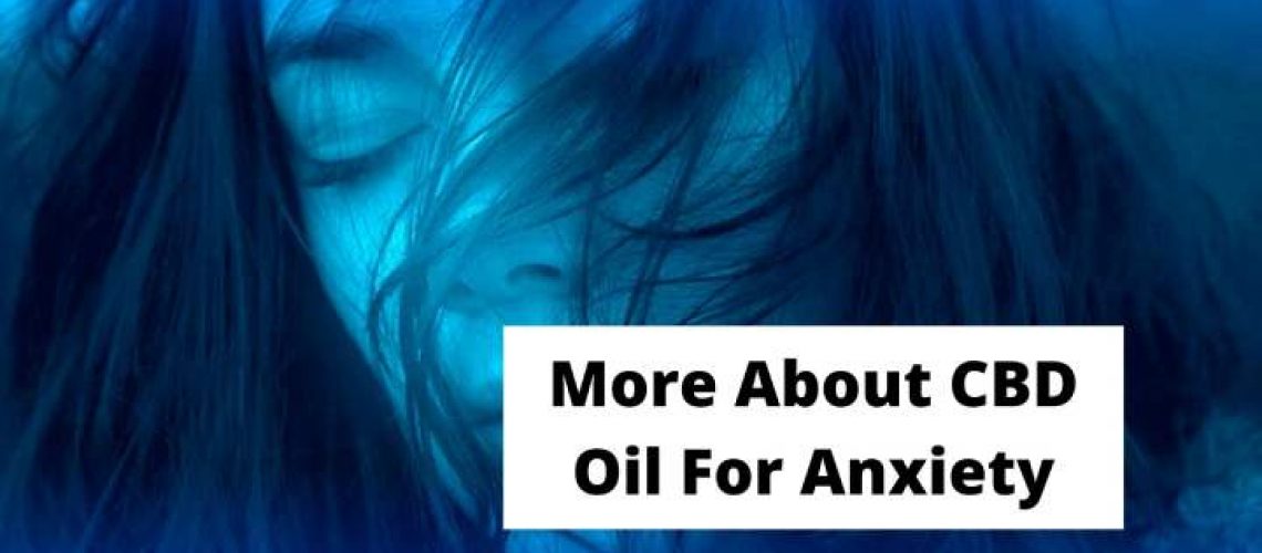More About CBD Oil For Anxiety